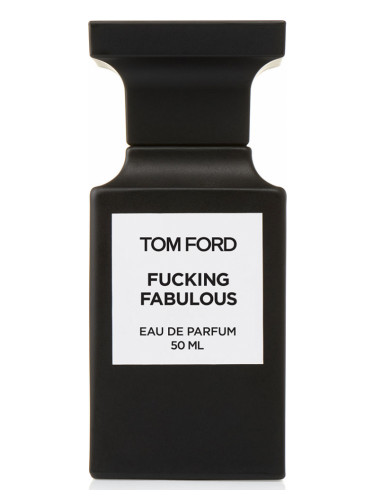 Tom ford . fucking fabulous